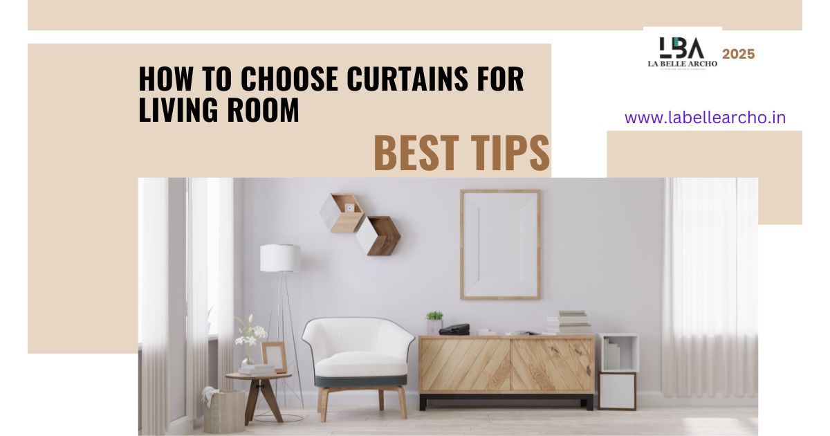 How to Choose Curtains For Living Room - Best Tips